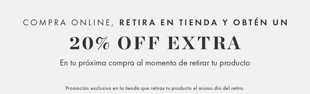 Compra online, retira en tienda y obtén un 20% OFF extra